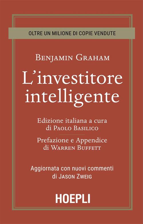L' investitore intelligente. Aggiornata con i nuovi commenti di Jason Zweig - Benjamin Graham,Paolo Basilico,Ilaria Katerinov - ebook