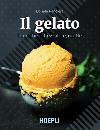 Il gelato. Tecniche, attrezzature, ricette - Donata Panciera - ebook