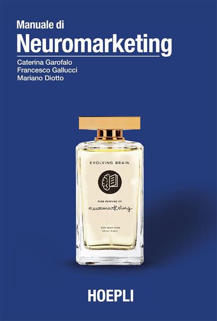 Manuale di neuromarketing - Mariano Diotto,Francesco Gallucci,Caterina Garofalo - ebook