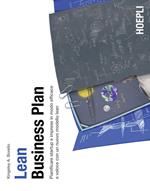 Lean Business Plan. Pianificare startup e imprese in modo efficace e veloce con un nuovo modello lean