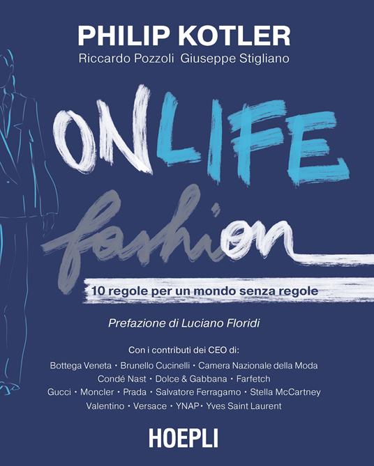Onlife Fashion. 10 regole per un mondo senza regole - Philip Kotler,Riccardo Pozzoli,Giuseppe Stigliano - 2