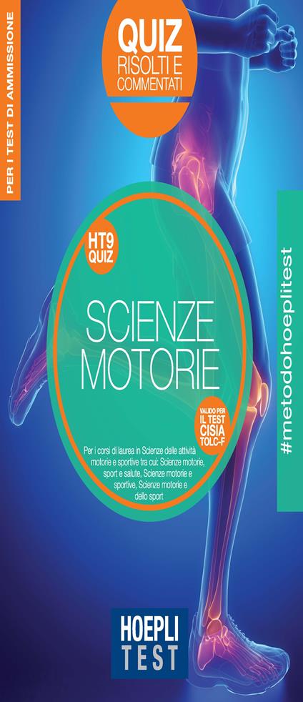 Hoepli Test. Scienze motorie. Quiz risolti e commentati per i corsi di laurea in Scienze delle attività motorie e sportive tra cui: Scienze motorie, sport e salute - Scienze motorie e sportive - Scienze motorie e dello sport - copertina