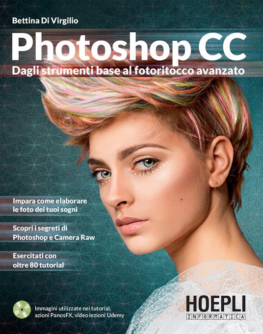 Photoshop CC. Dagli strumenti base al fotoritocco avanzato - Bettina Di Virgilio - ebook