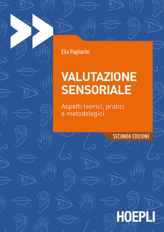 Valutazione sensoriale. Aspetti teorici, pratici e metodologici - Ella Pagliarini - ebook