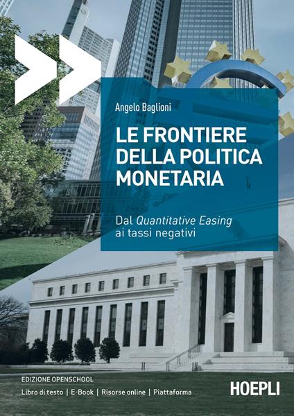 Le frontiere della politica monetaria. Dal quantitative easing ai tassi negativi - Angelo Baglioni - copertina