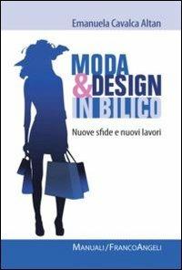 Moda e design in bilico. Nuove sfide e nuovi lavori - Emanuela Cavalca Altan - copertina