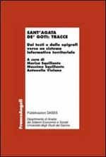 Sant'Agata de' Goti: tracce. Dai testi e dalle epigrafi verso un sistema informativo territoriale