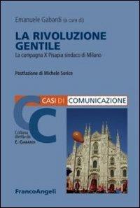 La rivoluzione gentile. La campagna X Pisapia sindaco di Milano - copertina
