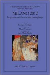 Milano 2012. Le generazioni che verranno sono già qui. Rapporto sulla città - copertina