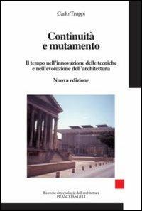 Continuità e mutamento. Il tempo nell'innovazione delle tecniche e nell'evoluzione dell'architettura - Carlo Truppi - copertina