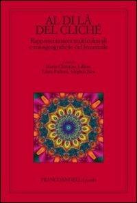 Al di là del cliché. Rappresentazioni multiculturali e transgeografiche del femminile - copertina