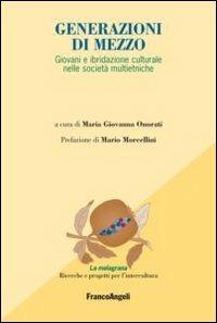Generazioni di mezzo. Giovani e ibridazione culturale nelle società multietniche - copertina