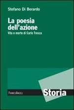 La poesia dell'azione. Vita e morte di Carlo Tresca