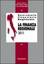 Osservatorio finanziario regionale. Vol. 34: La finanza regionale 2011.