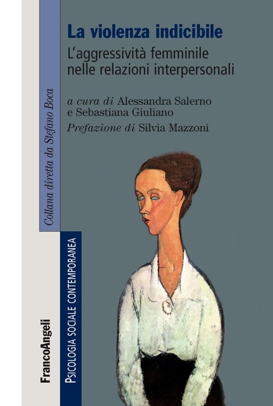 La violenza indicibile. L'aggressività femminile nelle relazioni interpersonali - copertina