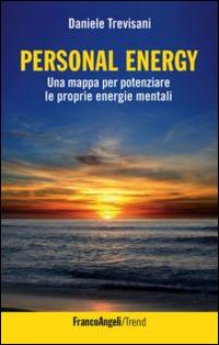 Personal energy. Una mappa per potenziare le proprie energie mentali - Daniele Trevisani - copertina