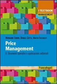 Price management. Vol. 2: Strumenti operativi e applicazioni settoriali - Hermann Simon,Danilo Zatta,Martin Fassnacht - copertina