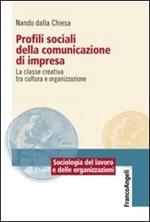 Profili sociali della comunicazione di impresa. La classe creativa tra cultura e organizzazione