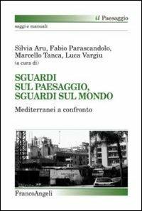 Sguardi sul paesaggio, sguardi sul mondo. Mediterranei a confronto - copertina