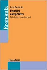 L'analisi competitiva. Metodologia e applicazioni - Luca Barbarito - copertina