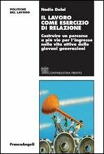 Il lavoro come esercizio di relazione. Costruire un percorso a più vie per l'ingresso nella vita attiva delle giovani generazioni