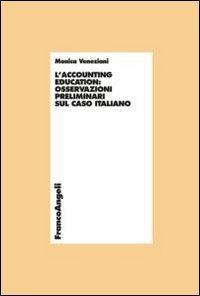 L' accounting education: osservazioni preliminari sul caso italiano - Monica Veneziani - copertina