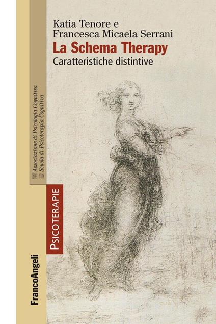 La schema therapy. Caratteristiche distintive - Katia Tenore,Francesca M. Serrani - copertina