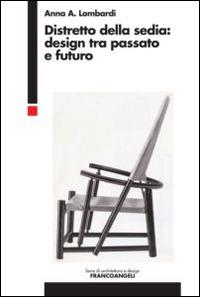 Distretto della sedia: design tra passato e futuro - Anna Lombardi - copertina
