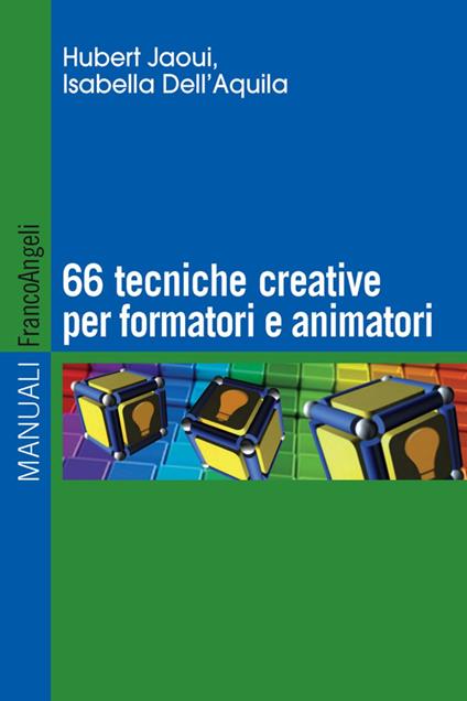 Sessantasei tecniche creative per formatori e animatori - Hubert Jaoui,Isabella Dell'Aquila - copertina