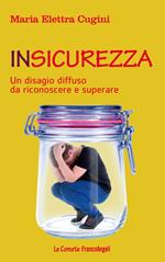 Insicurezza. Un disagio diffuso da riconoscere e superare