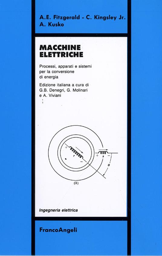 Macchine elettriche. Processi, apparati e sistemi per la conversione di energia - A. E. Fitzgerald,C. jr. Kinsley,A. Kusko - copertina