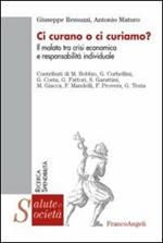 Ci curano o ci curiamo? Il malato tra crisi economica e responsabilità individuale