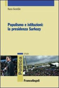 Populismo e istituzioni: la presidenza Sarkozy - Sara Gentile - copertina
