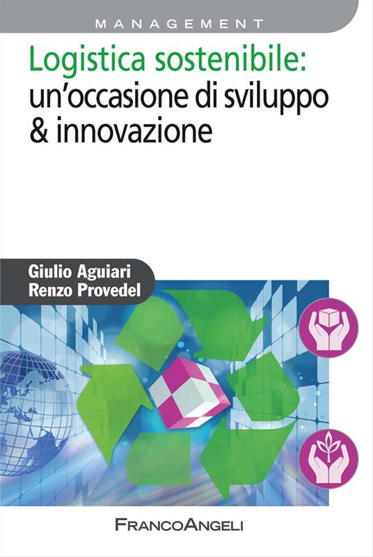 Logistica sostenibile: un'occasione di sviluppo & innovazione - Giulio Aguiari,Renzo Provedel - copertina