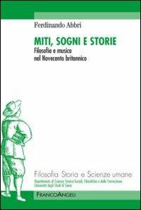 Miti, sogno e storie. Filosofia e musica nel Novecento britannico - Ferdinando Abbri - copertina