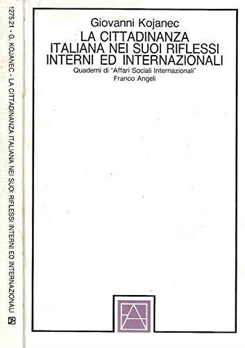 La cittadinanza italiana nei suoi riflessi interni ed internazionali