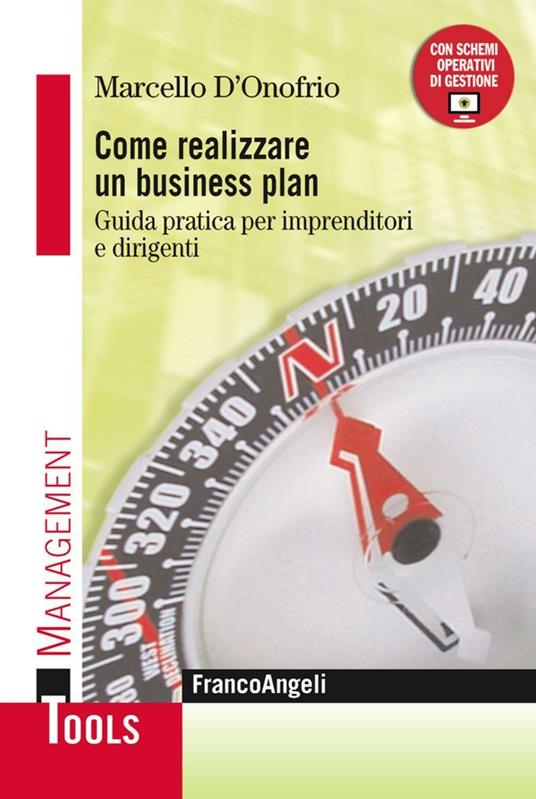 Come realizzare um business plan. Guida pratica per imprenditori e dirigenti - Marcello D'Onofrio - copertina