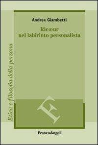 Ricoeur nel labirinto personalista - Andrea Giambetti - copertina