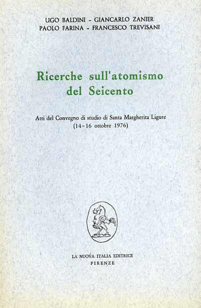 Ricerche sull'atomismo del Seicento. Atti del Convegno (S. Margherita Ligure, 14-16 ottobre 1976) - copertina