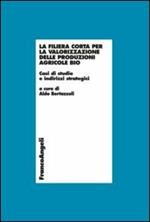 La filiera corta per la valorizzazione delle produzioni agricole bio. Casi di studio e indirizzi strategici