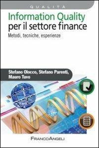 Information quality per il settore finance. Metodi, tecniche, esperienze - Stefano Olocco,Stefano Parenti,Mauro Tuvo - copertina