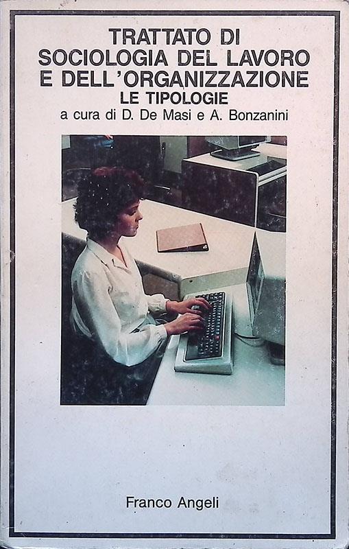 Trattato di sociologia del lavoro e dell'organizzazione. Le tipologie