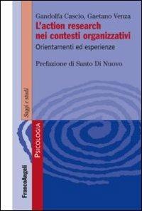 L'action research nei contesti organizzativi. Orientamenti ed esperienze - Gandolfa Cascio,Gaetano Venza - copertina