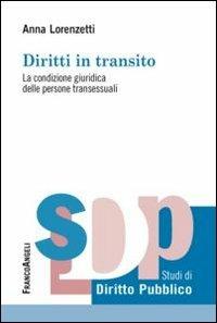 Diritti in transito. La condizione giuridica delle persone transessuali - Anna Lorenzetti - copertina