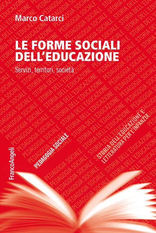 Le forme sociali dell'educazione. Servizi, territori, società - Marco Catarci - copertina