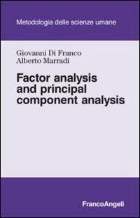 Factor analysis and principal component analysis - Giovanni Di Franco,Alberto Marradi - copertina