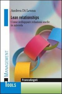 Lean relationships. Come sviluppare relazioni snelle in azienda - Andrea Di Lenna - copertina