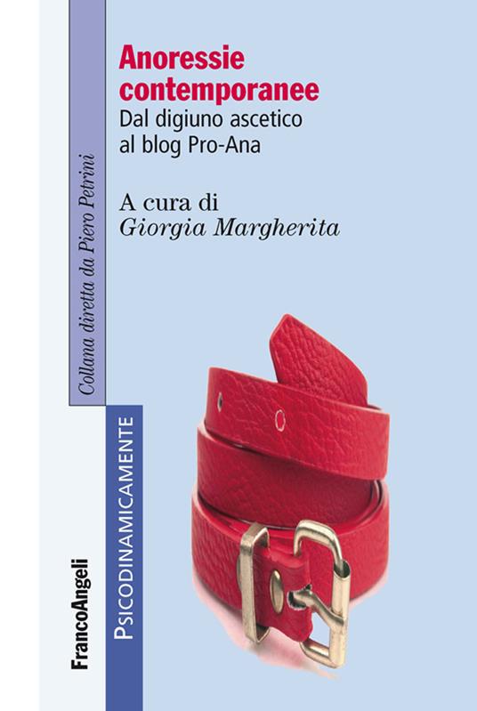 Anoressie contemporanee. Dal digiuno ascetico al blog Pro-Ana - Giorgia Margherita - ebook