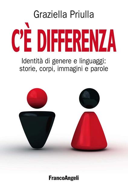 C'è differenza. Identità di genere e linguaggi: storie, corpi, immagini e parole - Graziella Priulla - ebook