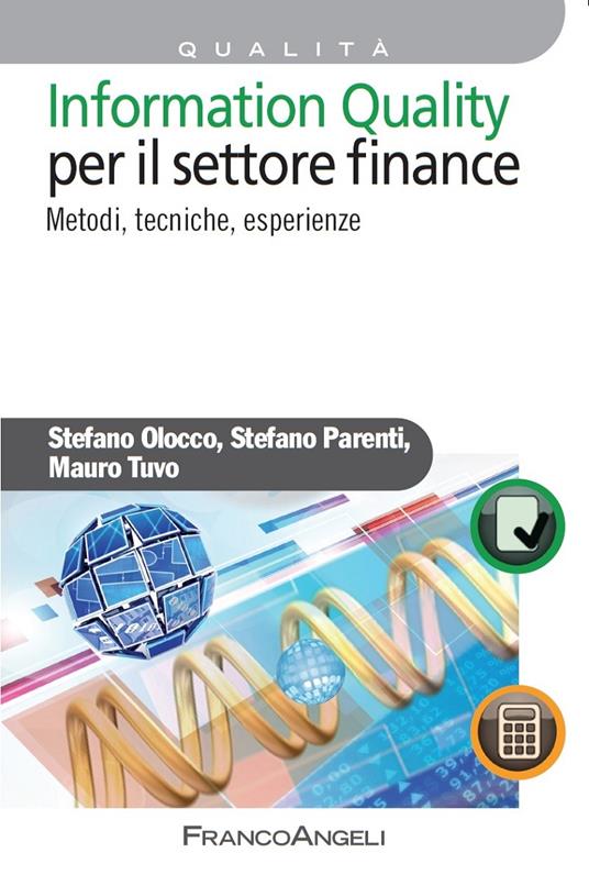 Information quality per il settore finance. Metodi, tecniche, esperienze - Stefano Olocco,Stefano Parenti,Mauro Tuvo - ebook